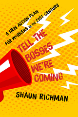 Tell the Bosses We're Coming - Shaun Richman