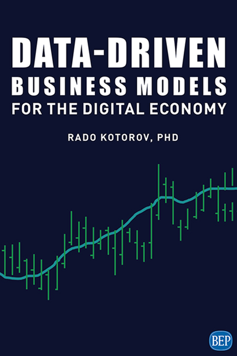 Data-Driven Business Models for the Digital Economy -  Rado Kotorov