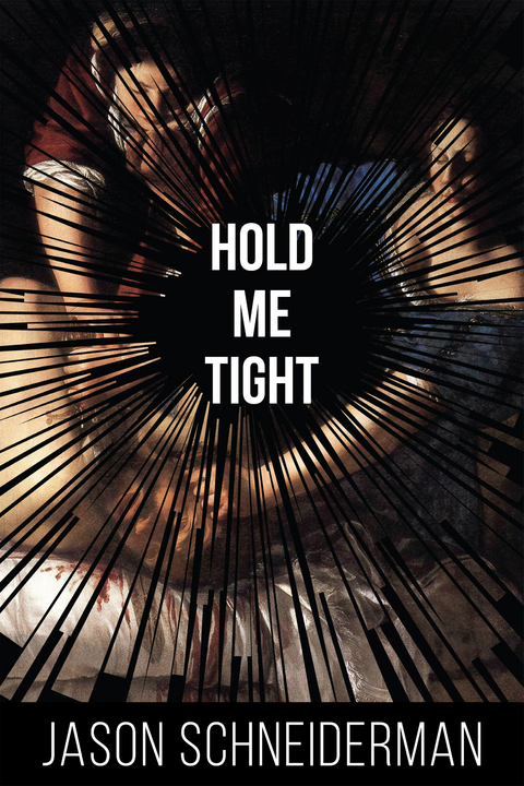 Hold Me Tight -  Jason Schneiderman