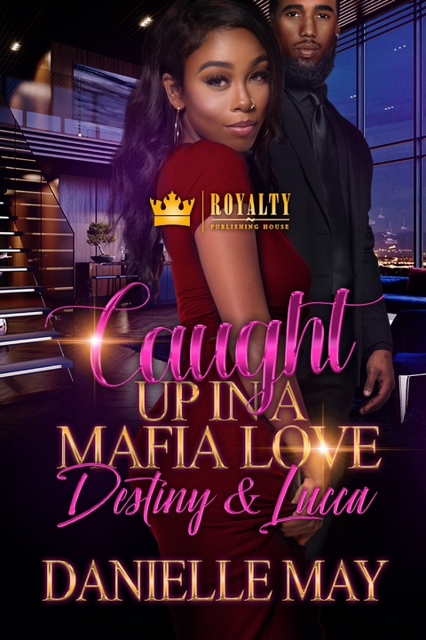 Caught Up In A Mafia Love -  Danielle May