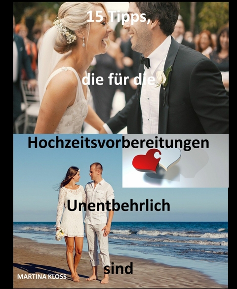 15 Tipps, die für die Hochzeitsvorbereitungen unentbehrlich sind - Martina Kloss