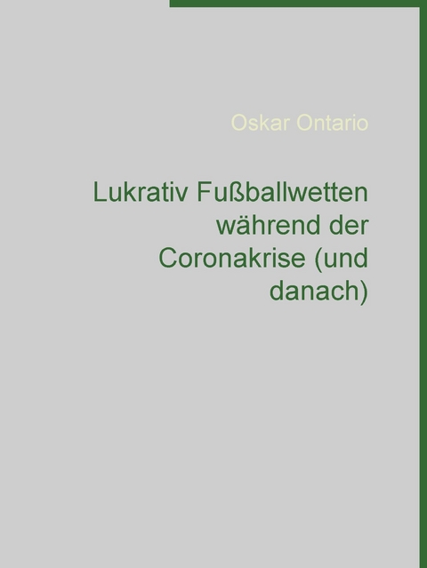 Lukrativ Fußballwetten während der Coronakrise (und danach) -  Oskar Ontario