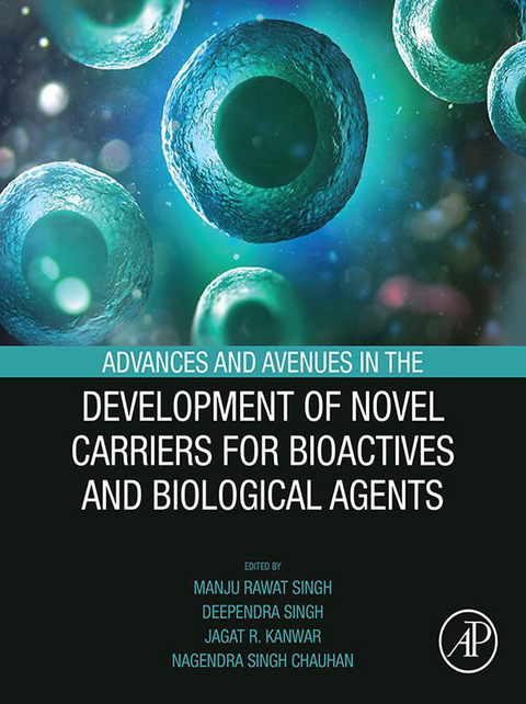 Advances and Avenues in the Development of Novel Carriers for Bioactives and Biological Agents - 