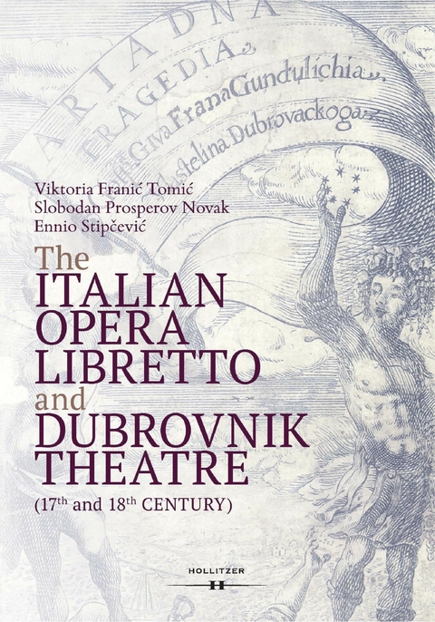 The Italian Opera Libretto and Dubrovnik Theatre - Viktoria Franić Tomić, Slobodan Prosperov Novak, Ennio Stipčević