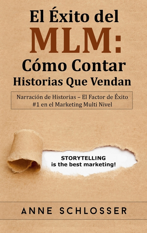 El Éxito del MLM: Cómo Contar Historias Que Vendan -  Anne Schlosser