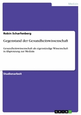 Gegenstand der Gesundheitswissenschaft - Robin Scharfenberg