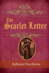 The Scarlet Letter -  Nathaniel Hawthorne