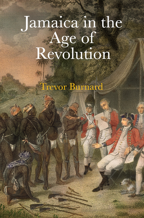 Jamaica in the Age of Revolution -  Trevor Burnard