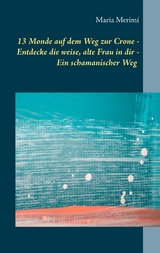 13 Monde auf dem Weg zur Crone - Maria Merimi