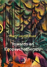 Towards an Ecopsychotherapy - Mary-Jayne Rust