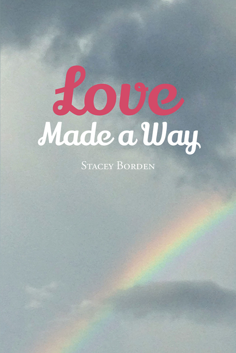 Love Made a Way -  Stacey Borden