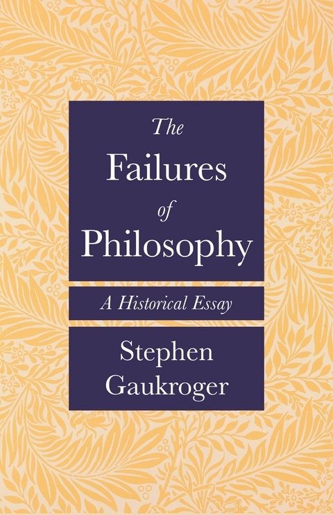 Failures of Philosophy -  Stephen Gaukroger