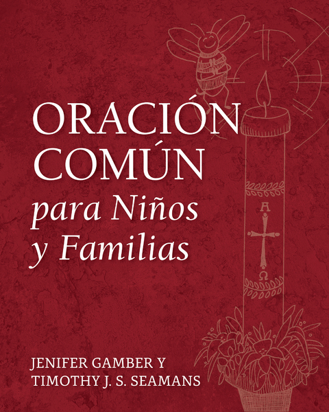 Oración Común para Niños y Familias -  Jenifer Gamber,  Timothy J. S. Seamans