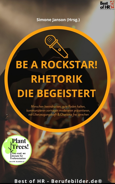 Be a Rockstar! Rhetorik die begeistert -  Simone Janson