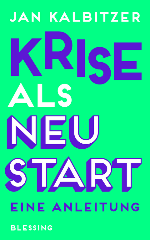 Krise als Neustart -  Jan Kalbitzer