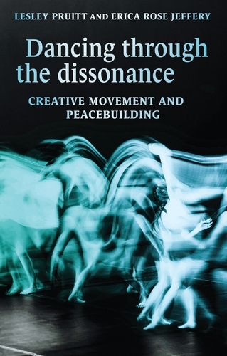 Dancing through the dissonance -  Erica Rose Jeffrey,  Lesley Pruitt