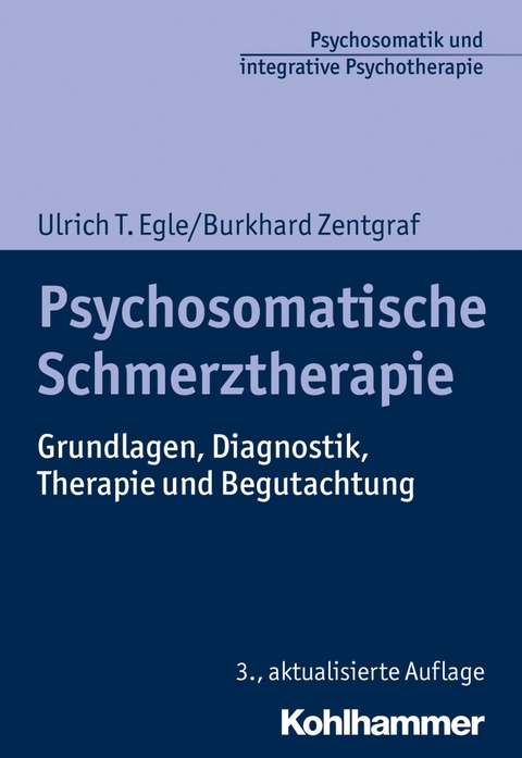 Psychosomatische Schmerztherapie -  Ulrich T. Egle,  Burkhard Zentgraf