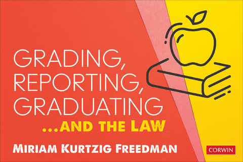 Grading, Reporting, Graduating...and the Law - Miriam Kurtzig Freedman