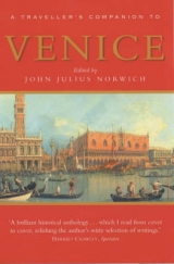 Venice, A Travellers Companion - Norwich, John Julius