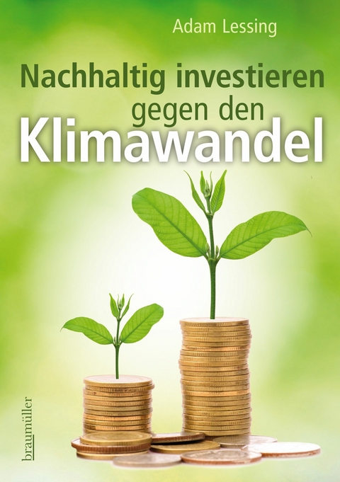 Nachhaltig investieren gegen den Klimawandel -  Adam Lessing