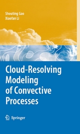 Cloud-Resolving Modeling of Convective Processes -  Shouting Gao,  Xiaofan Li