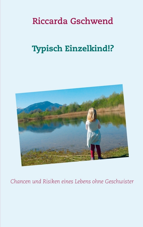 Typisch Einzelkind!? - Riccarda Gschwend