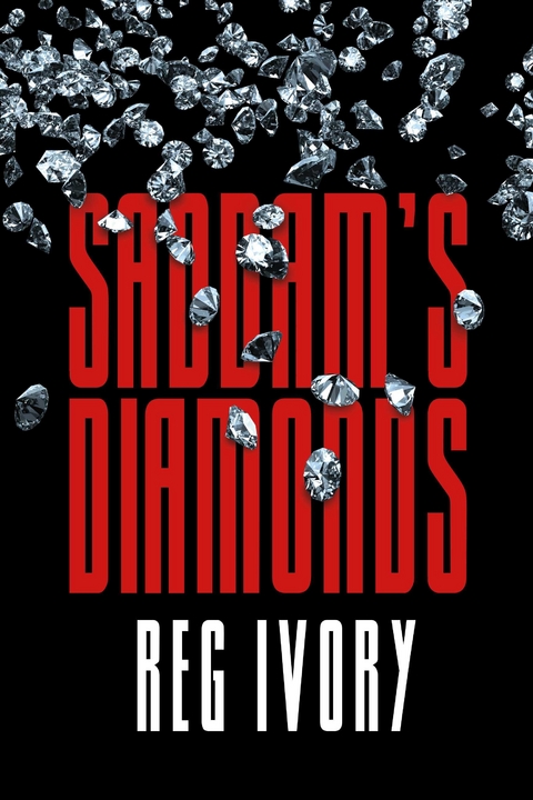 Saddam's Diamonds -  Reg Ivory