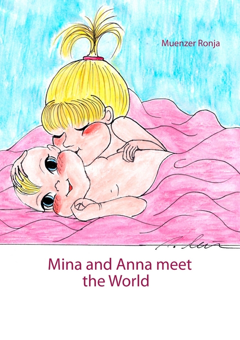 Mina and Anna meet the World -  Muenzer Ronja