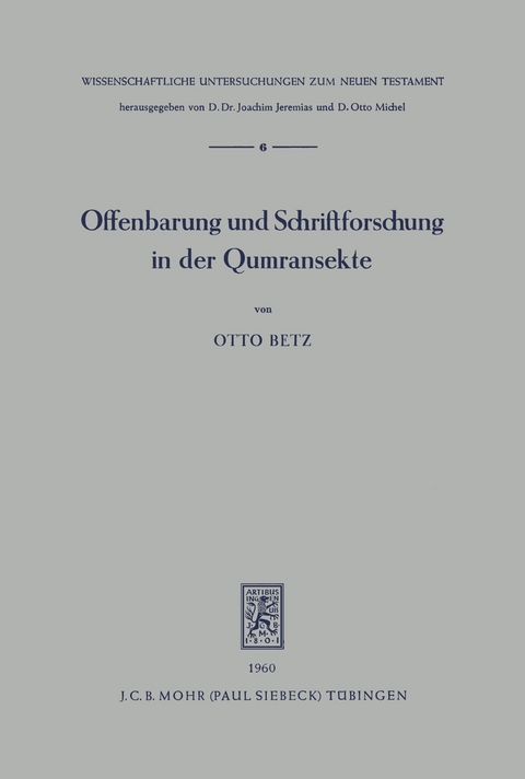 Offenbarung und Schriftforschung in der Qumransekte -  Otto Betz