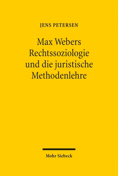 Max Webers Rechtssoziologie und die juristische Methodenlehre -  Jens Petersen