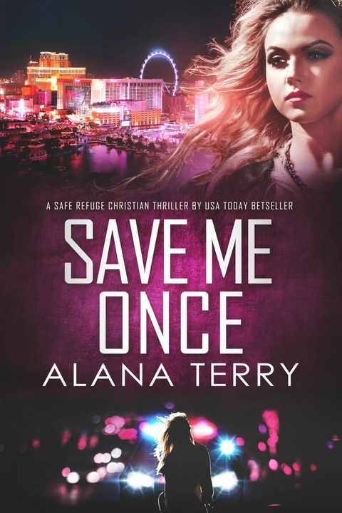 Save Me Once (A Safe Refuge Christian Thriller) -  Alana Terry