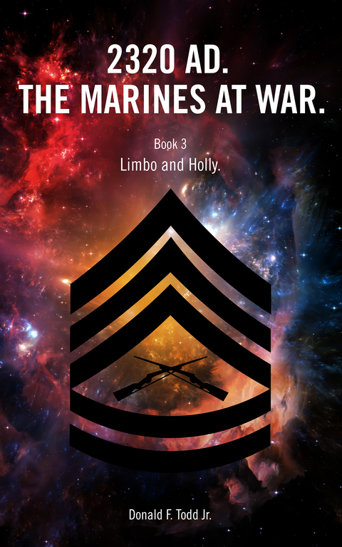 2320.  The Marines at War.  Book 3: Limbo and Holly -  Donald F. Todd Jr.