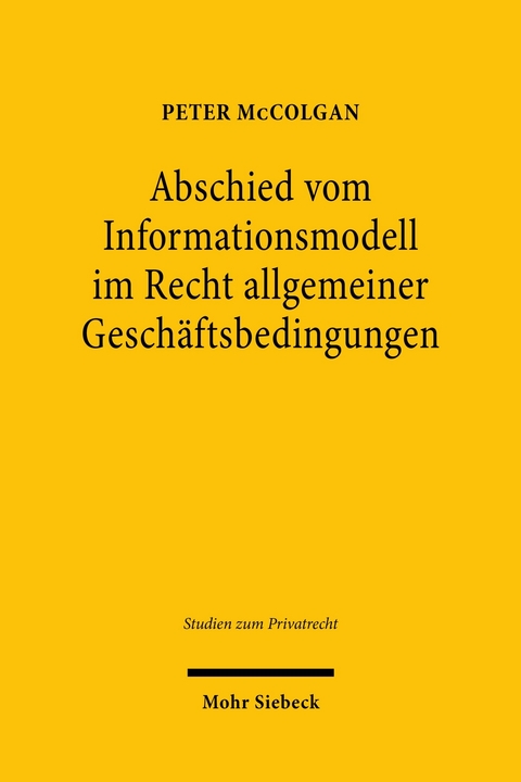 Abschied vom Informationsmodell im Recht allgemeiner Geschäftsbedingungen -  Peter McColgan