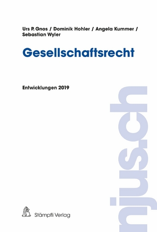 Gesellschaftsrecht - Urs P. Gnos; Dominik Hohler; Angela Kummer; Sebastian Wyler