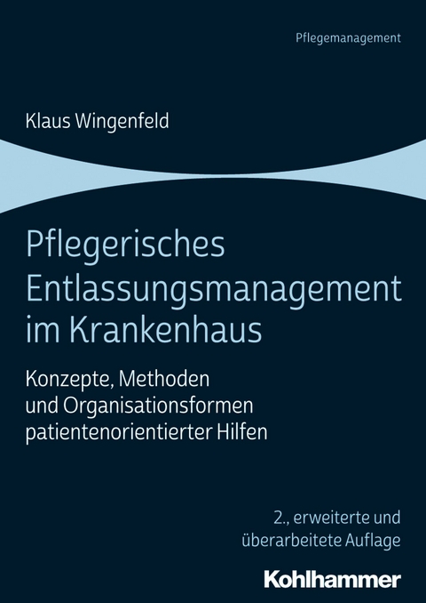 Pflegerisches Entlassungsmanagement im Krankenhaus -  Klaus Wingenfeld