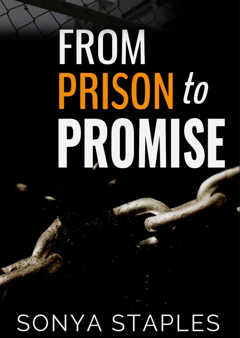 From Prison to Promise -  Staples Sonya