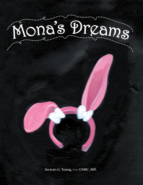 Mona's Dreams - Stewart G. Young USMC MD