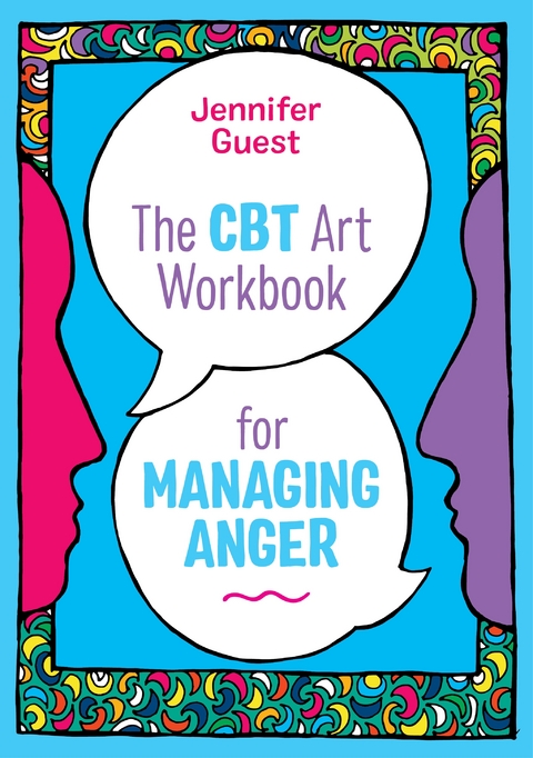 CBT Art Workbook for Managing Anger -  Jennifer Guest