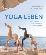 Yoga leben - Maren Brand, Christina Lobe