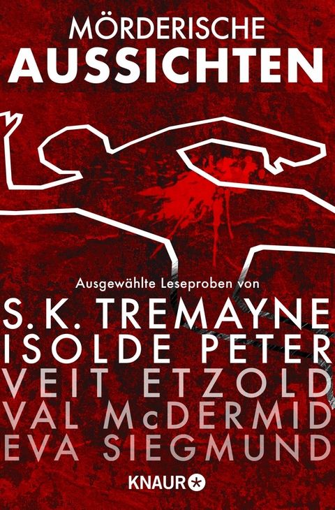 Mörderische Aussichten: Thriller & Krimi bei Droemer Knaur #6 - Thomas Rydahl, A. J. Kazinski, Joseph Knox, Isolde Peter, Magnus Argen, Val McDermid, Sam Eastland, S. K. Tremayne, Charlie Donlea, John Katzenbach, Gilly MacMillan, Veit Etzold, Lisa Jackson, Douglas Preston, Lincoln Child, Eva Siegmund