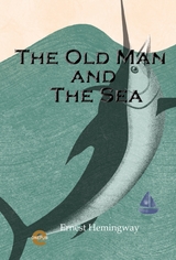 Old Man and The Sea -  Ernest Hemingway