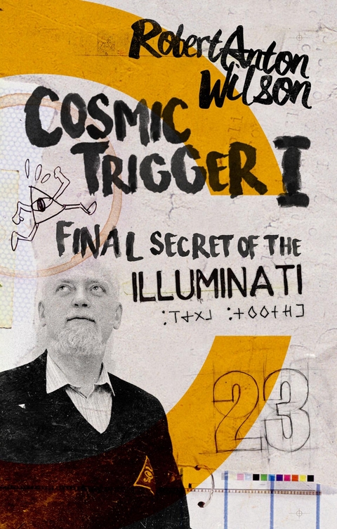 Cosmic Trigger I : Final Secret of the Illuminati -  Robert Anton Wilson