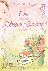 The Secret Garden - Frances Hodgson Burnett