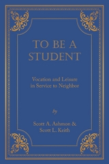 To Be A Student - Scott A. Ashmon, Scott L. Keith