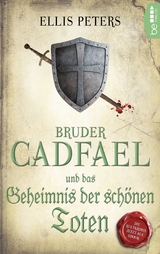 Bruder Cadfael und das Geheimnis der schönen Toten - Ellis Peters