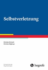Selbstverletzung - Christian Schmahl, Christian Stiglmayr