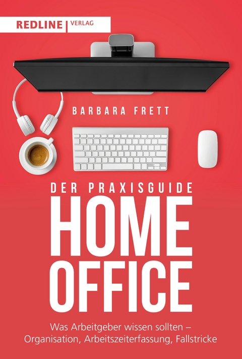 Der Praxisguide Homeoffice - Barbara Frett