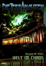 DIE TERRANAUTEN, Band 51: WELT IM CHAOS - Ronald M. Hahn