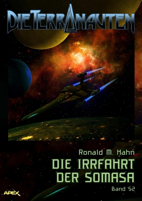 DIE TERRANAUTEN, Band 52: DIE IRRFAHRT DER SOMASA - Ronald M. Hahn