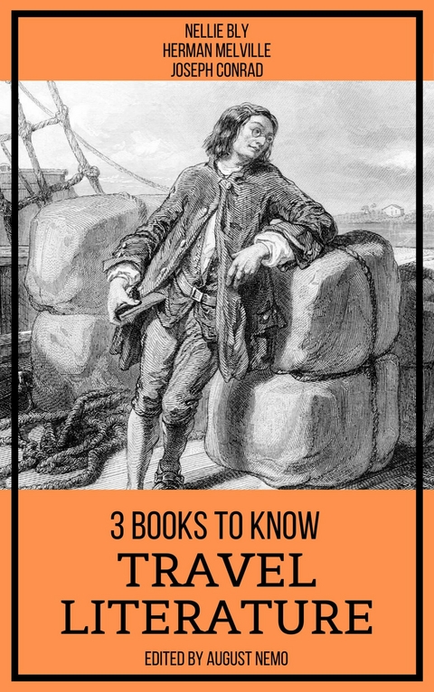 3 Books To Know Travel Literature - Nellie Bly, Herman Melville, Joseph Conrad, August Nemo